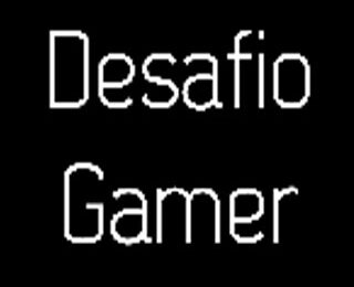 Desafio Gamer