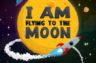 I Am Flying to the Moon