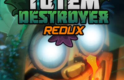 Totem Destroyer Redux