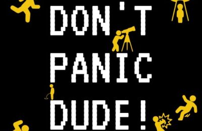 DONT PANIC DUDE!