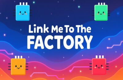 Link Me To The Factory