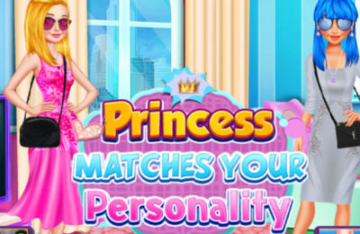 PRINCESS MATCHES YOUR PERSONALITY