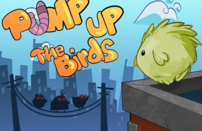 Pump up the birds