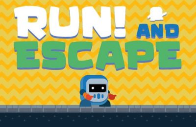 Run! and Escape