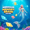 Mermaid Memory Brain for Kids