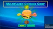 Multiplayer Cooking Coop